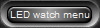 LED watch menu